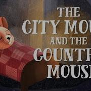 The Town Mouse And The Contry Mouse