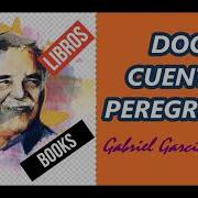 Doce Cuentos Peregrinos Gabriel García Márquez Audiolibro