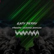 Katy Perry Firework Akidaraz Hardstyle Bootleg