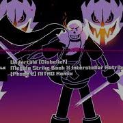 Undertale Dustbelief Megalo Strike Back X Interstellar Retrebution Phase 2 Nitro Remix