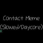 Contact Meme Song Slowed