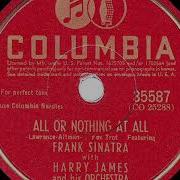 Frank Sinatra With Harry James All Or Nothing At All 1939