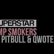 Superstar Jump Smokers Ft Pitbull Qwote