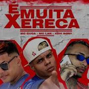 Kevi Sony É Muita Xereca Feat Mc Lan