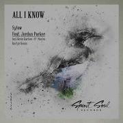 Sylow Feat Jordan Parker All I Know Maxim Kurtys Kevin Karlson Remix