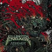 Killswitch Engage Atonement Full Album 2019