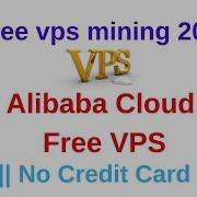 Free Vps Mining 2019 How To Mining Using Alibaba Cloud Free Vps Free Vps Linux No Credit Card