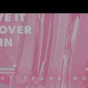 Aiyo Feat Frank Moody Leave It All Over Again