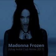 Madonna Frozen Ishay Avital Club Remix 2017