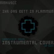 Live Aus Berlin Wollt Ihr Das Bett In Flammen Sehen Instrumental