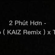 Phut Hon Phano Kaiz Remix X Tobee