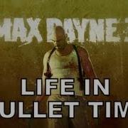 Life In Bullet Time Max Payne Song