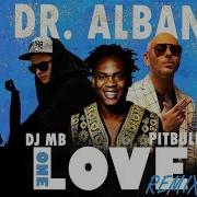 Dr Alban Pitbull One Love Dj Mb Remix 2021Vj Aux