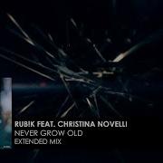 Rub K Never Grow Old Feat Christina Novelli