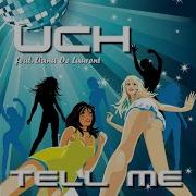 Uch Tell Me Acapella Mix Feat Liana De Laurent