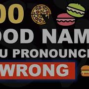 How To Pronounce Food Names In English