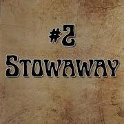 2 Stowaway