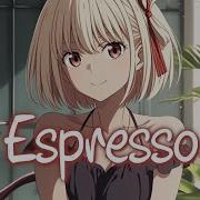 Nightcore Espresso