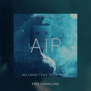 Hellberg Teqq Ft Taylr Renee Air Mr Fijiwiji Remix