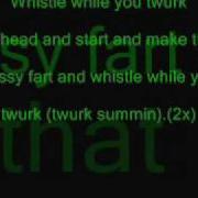 Ying Yang Twins Whistle While You Twerk Lyrics