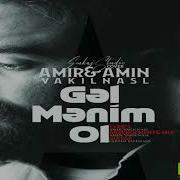 Amir Vakilnasl Gəl Mənim Ol Yeni