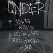 Under Feat Murovei Pastor Napas Brick Bazuka Старый Гном