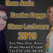 Zemine Duygu Ft Oruc Amin Mene Lazimsan 2019