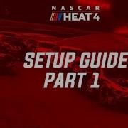 Nascar Heat 4 Setup Guide Pt 1 How To Build A Setup