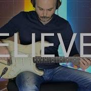 Imagine Dragons Believer Electric Guitar Cover By Kfir Ochaion