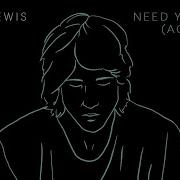 Dean Lewis Need You Now Acoustic