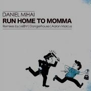 Run Home To Mama Aaron Marcus Remix