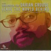 Soulpoizen Feat Darian Crouse Leave The World Behind Benny T Tswana Perspectives Deep Mix