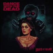 Dance With The Dead Loved To Death Album