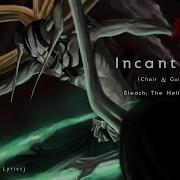 Bleach Ost Incantation Hq Extended Lyrics