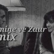 Tehmine Ve Zaur Remix