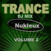 Nukleuz Djs Trance Dj Mix Vol 2 Continuous Dj Mix