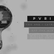 Pvris You And I Stripped