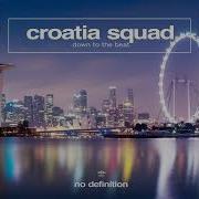 Croatia Squad Down To The Beat Club Mix