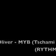 Oliver Myb Tschami Remix Rythmz Remix