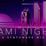 Miami Nights A Synthwave Mix