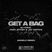 Dj Cruz Get A Bag Feat Angelz