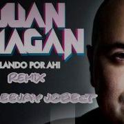 Juan Magan Ft Crossfire Bailando Por Ahí Remix Junio Deejay Josect