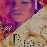 Rihanna Ft Britney Spears S M