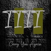 Carry You Again 1111 Musica