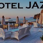 Hotel Jazz Background Music 5 Hours Lounge Instrumental Music Part 2