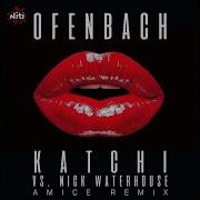 Ofenbach Nick Waterhouse Katchi Amice Rmx