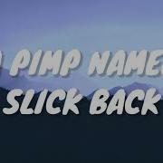 Pimp Named Slick Back