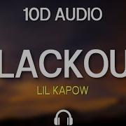 Lil Kapow Blackout Tik Tok 10D Audio