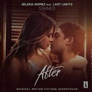 Selena Gomez Feat Last Lights Stained