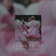 Melanie Martinez Class Fight Slowed